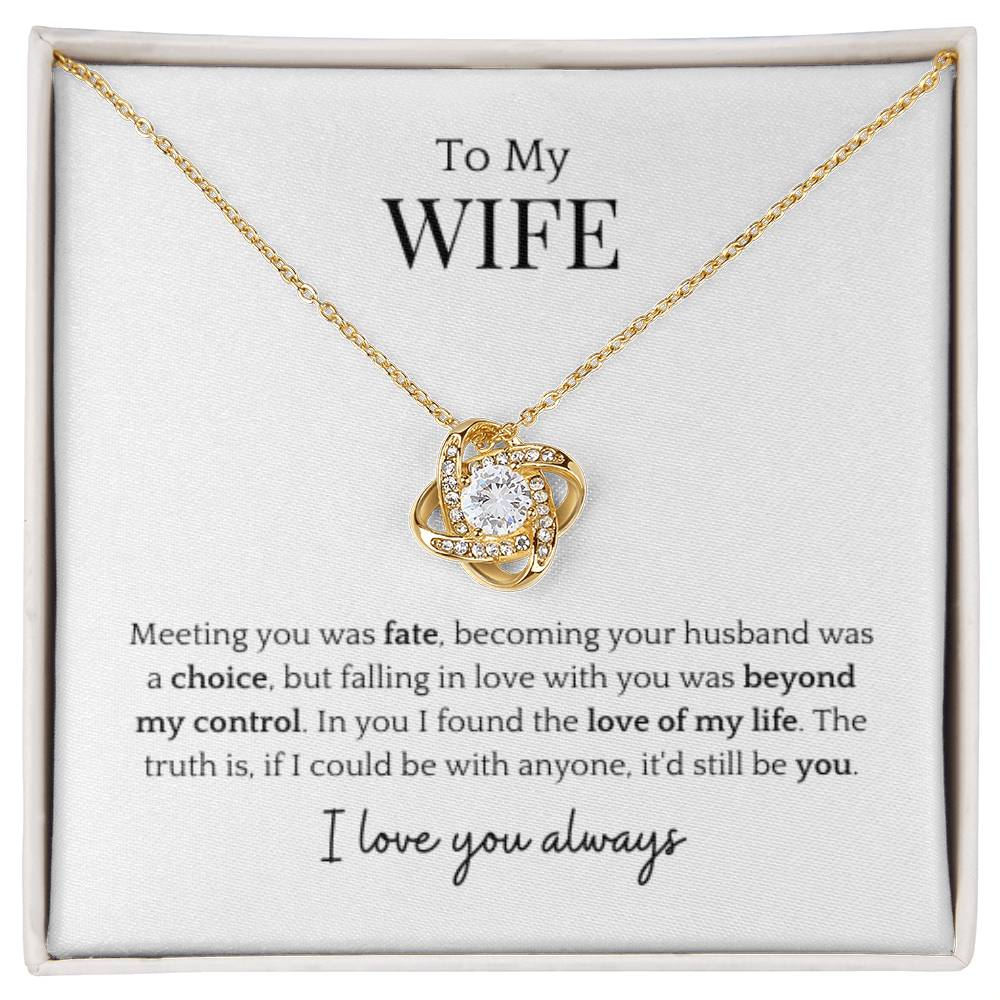 To My Wife- Beyond My Control Love Knot Necklace