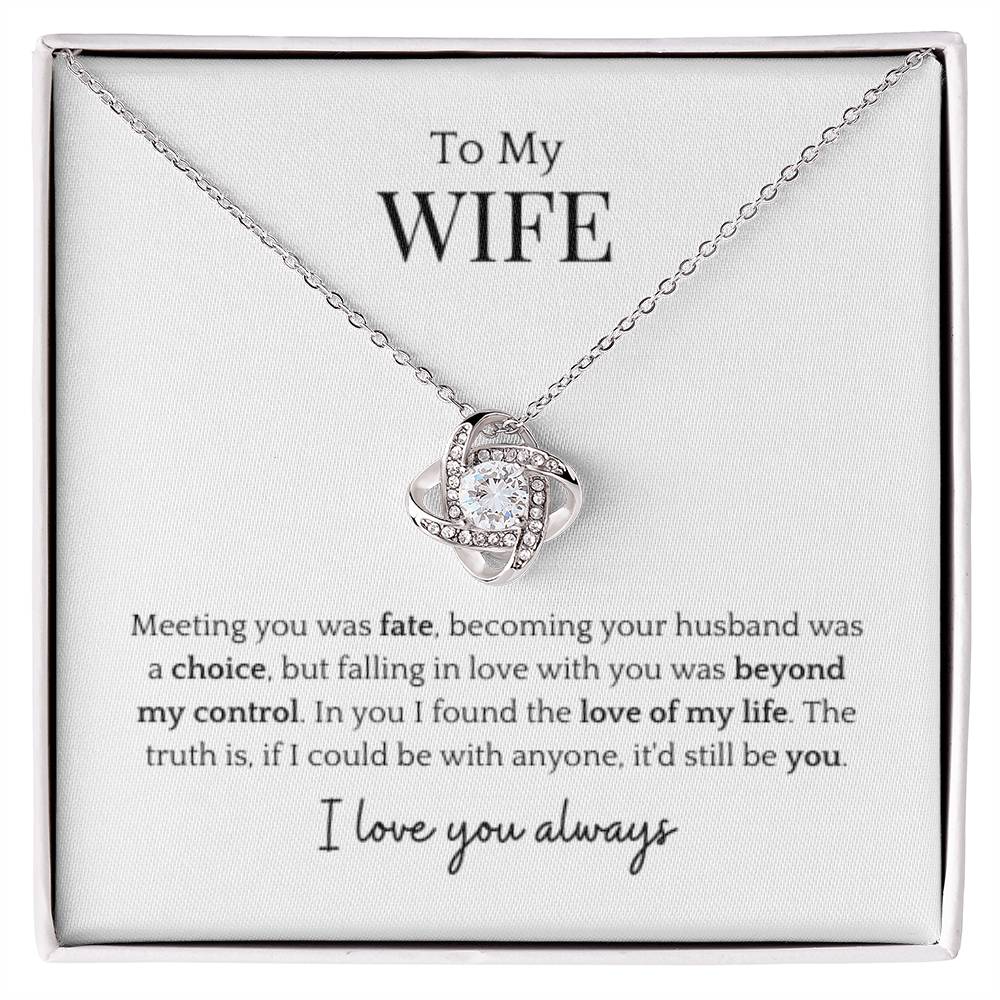 To My Wife- Beyond My Control Love Knot Necklace